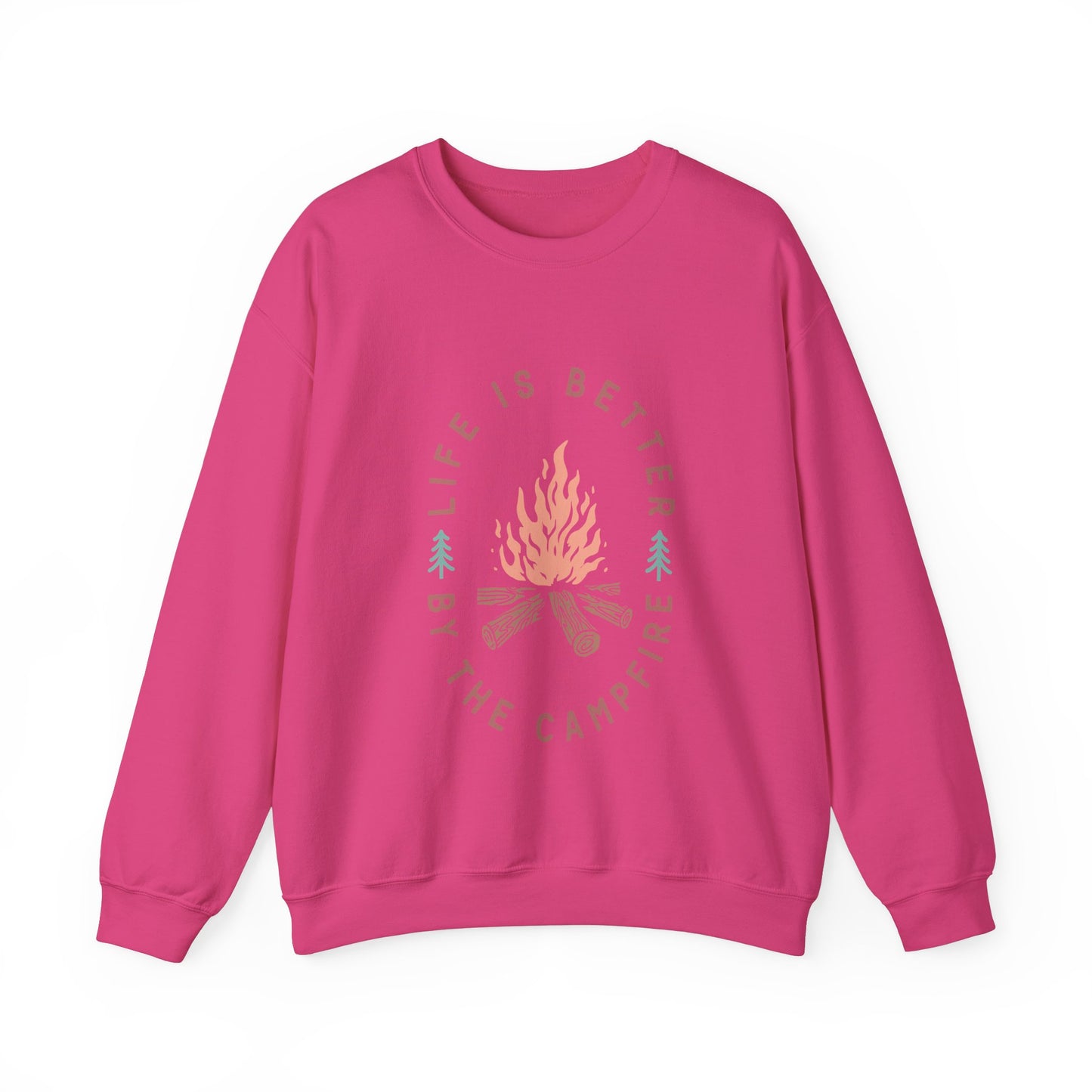 Life is Better By The Camp Fire- Crewneck Sweatshirt