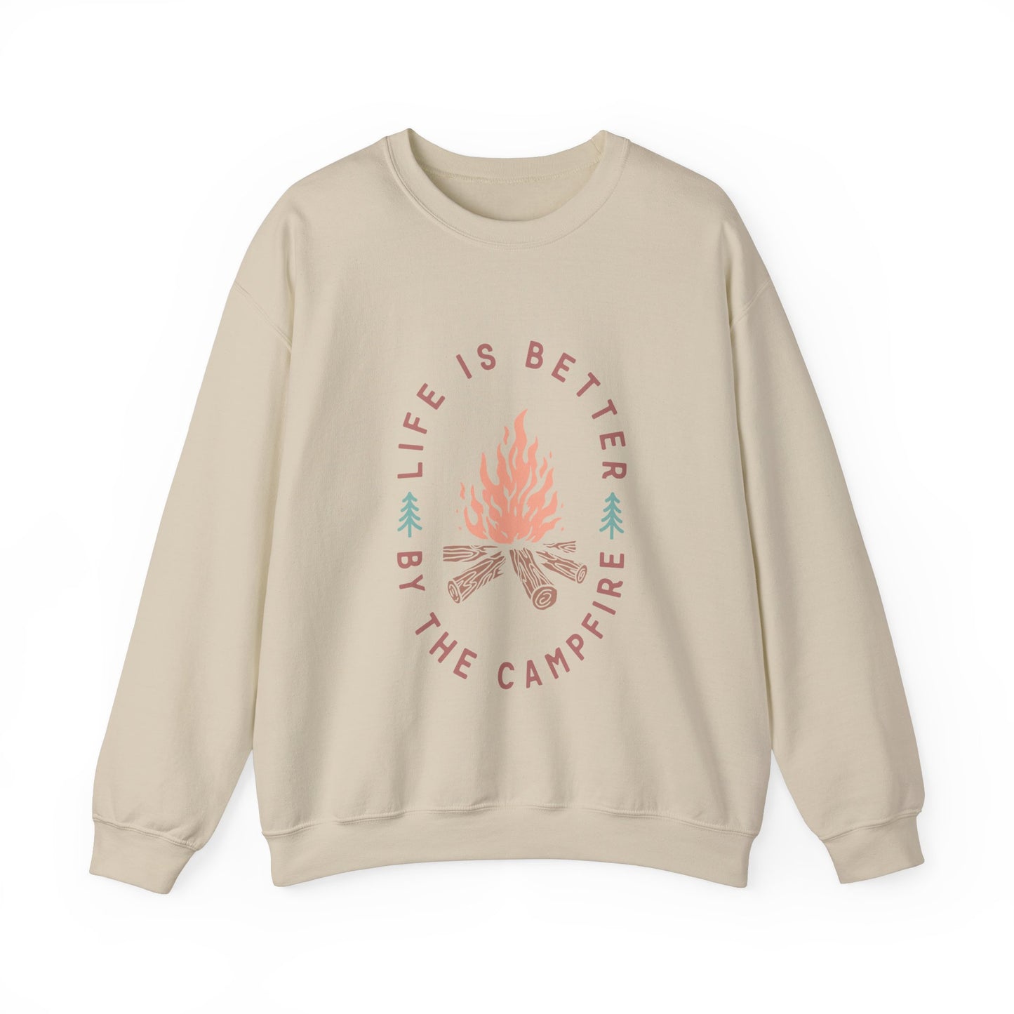 Life is Better By The Camp Fire- Crewneck Sweatshirt
