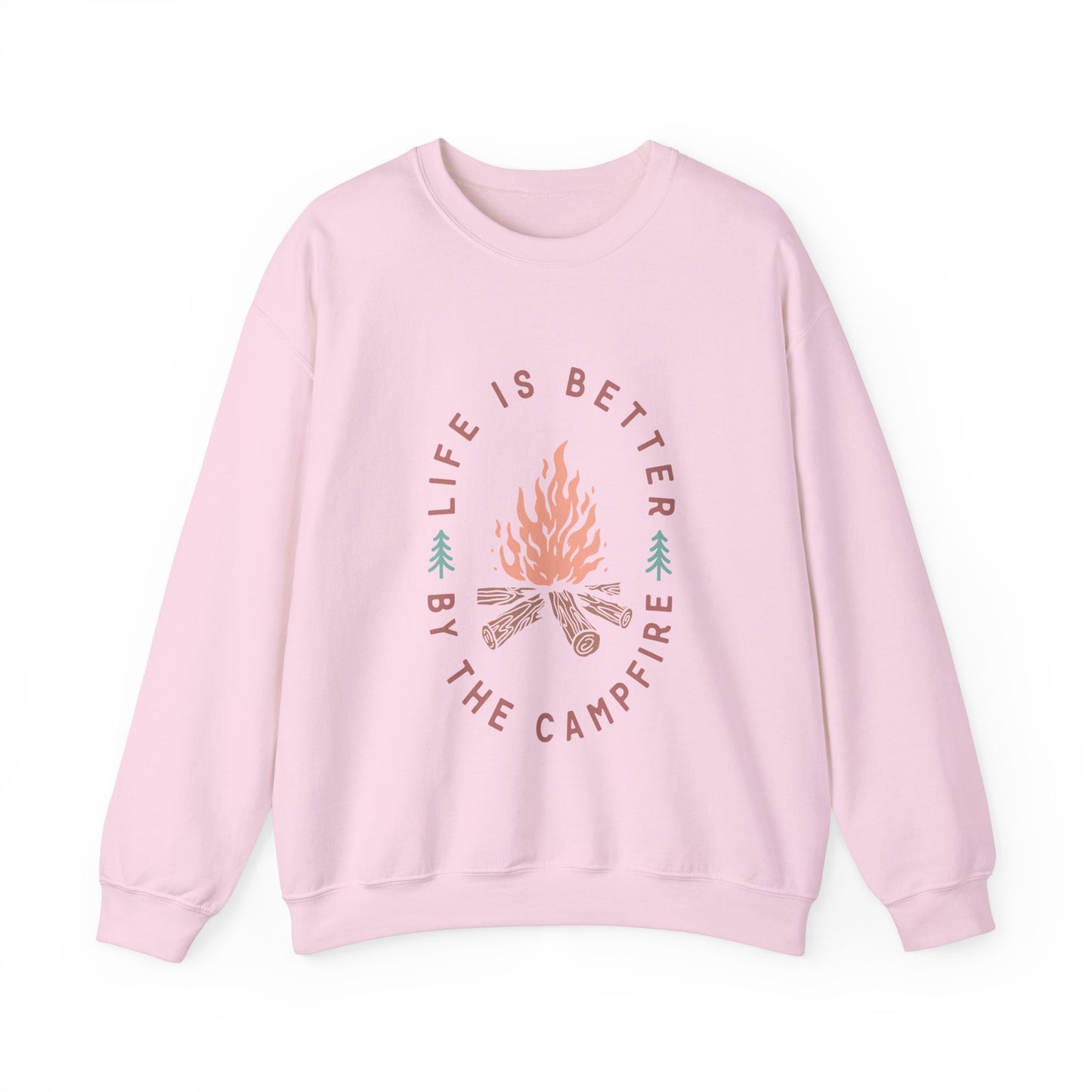 Life is Better By The Camp Fire- Crewneck Sweatshirt