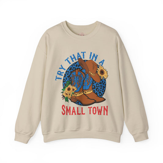 Try That in A Small Town-Crewneck Sweatshirt