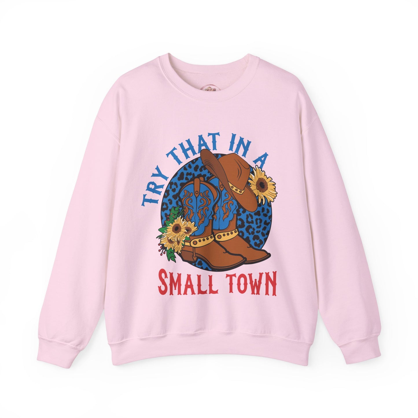 Try That in A Small Town-Crewneck Sweatshirt