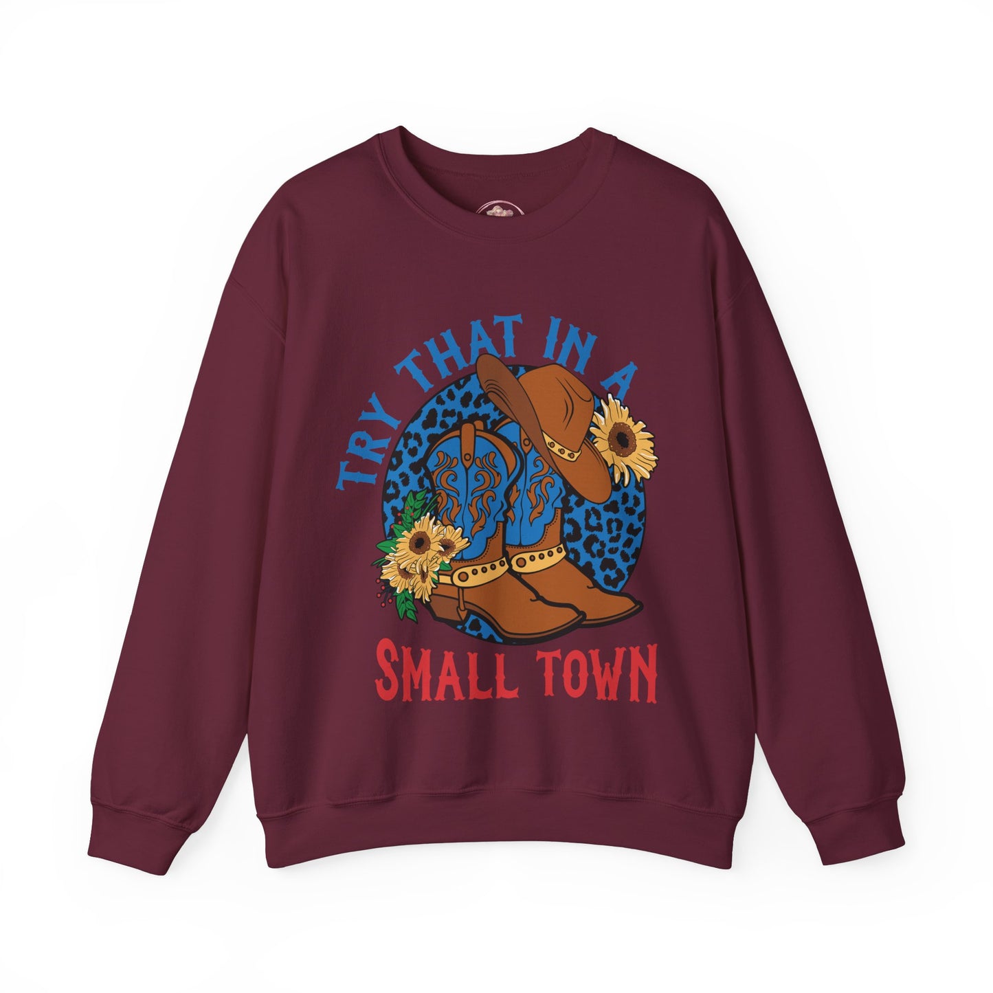 Try That in A Small Town-Crewneck Sweatshirt