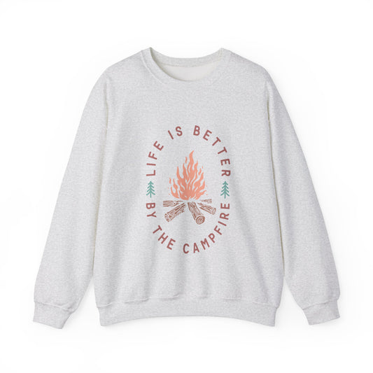 Life is Better By The Camp Fire- Crewneck Sweatshirt